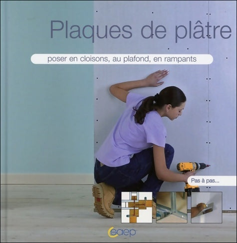Livrenpoche : Plaques de plâtre - Poser en cloisons au plafond... - Alain Thiébaut - Livre