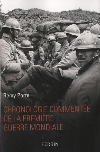 Livrenpoche : Chronologie commentée de la Première Guerre mondiale - Rémy Porte - Livre
