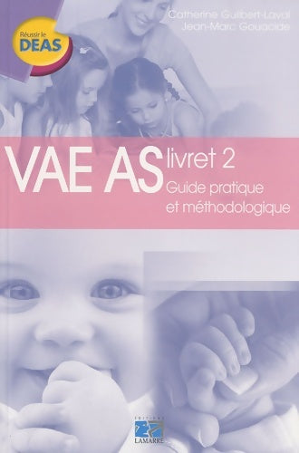 Livrenpoche : VAE AS : Livret 2 Guide pratique et méthodologique - Catherine Guilbert Laval - Livre