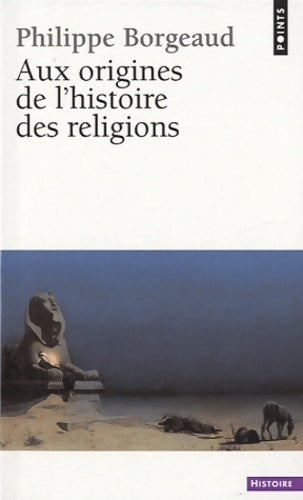 Livrenpoche : Aux origines de l'histoire des religions - Philippe Borgeaud - Livre