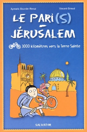 Livrenpoche : Le Pari - Jérusalem : 3 000 kilomètres vers la Terre Sainte - Aymeric Bourdin-Revuz - Livre