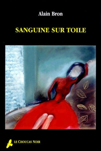 Livrenpoche : Sanguine sur Toile - Alain Bron - Livre