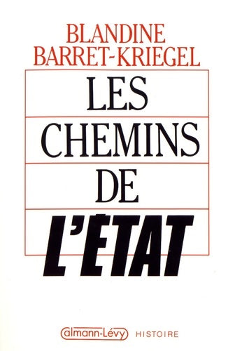 Livrenpoche : Les Chemins de l'Etat - Blandine Barret-Kriegel - Livre