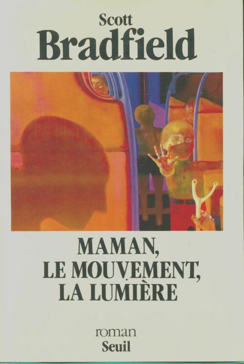 Livrenpoche : Maman le mouvement la lumière - Scott Bradfield - Livre