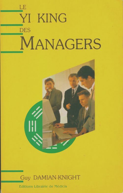 Livrenpoche : Le yi king des managers - Guy Damian-Knight - Livre
