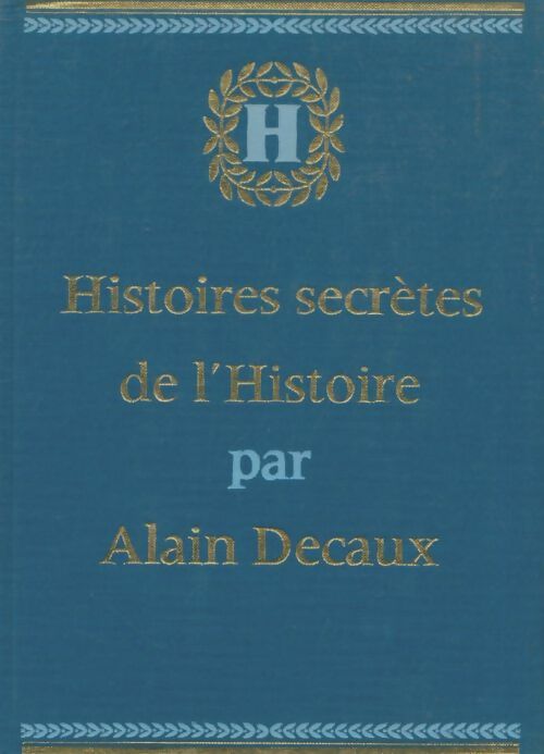 Livrenpoche : Histoires secrètes de l'histoire - Alain Decaux - Livre
