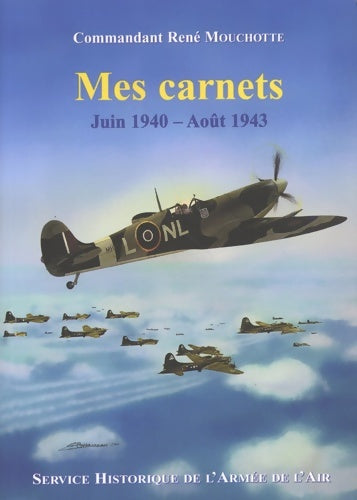 Livrenpoche : Mes carnets : Juin 1940 - août 1943 - Cdt René Mouchotte - Livre