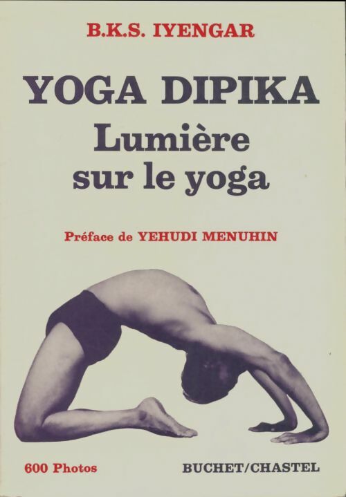 Livrenpoche : Yoga dipika : Lumière sur le yoga - B. K. S. Iyengar - Livre