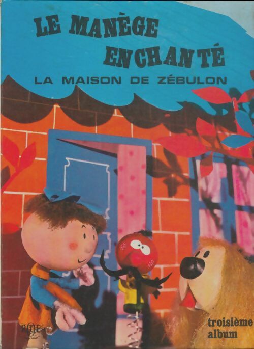 Livrenpoche : Le manege enchanté : La maison de Zébulon - Serge Danot - Livre