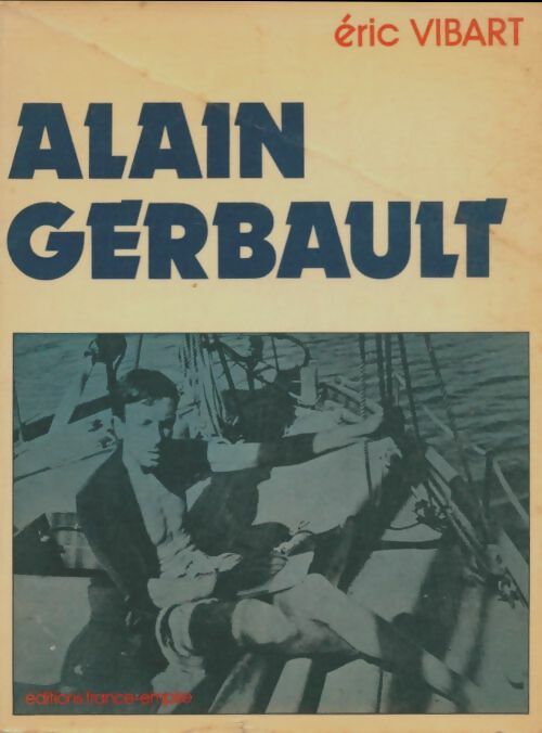 Livrenpoche : Alain Gerbault - Eric Vibart - Livre