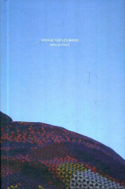 Livrenpoche : Voyage sur les mains - Nikolas Fouré - Livre
