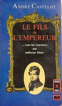 Livrenpoche : Le fils de l'empereur - André Castelot - Livre