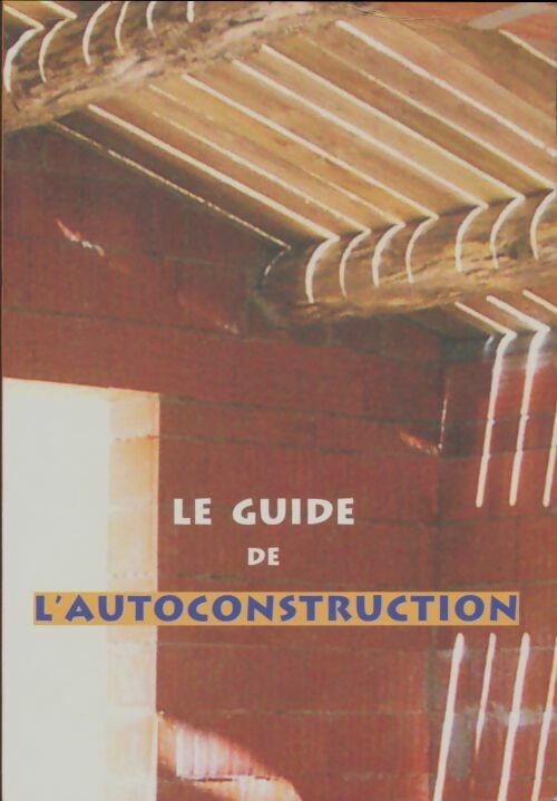 Livrenpoche : Le guide de l'autoconstruction - Sylvia Dorance - Livre