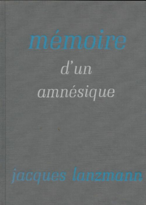 Livrenpoche : Mémoire d'un amnésique - Jacques Lanzmann - Livre