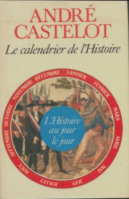 Livrenpoche : Calendrier de l'histoire - André Castelot - Livre