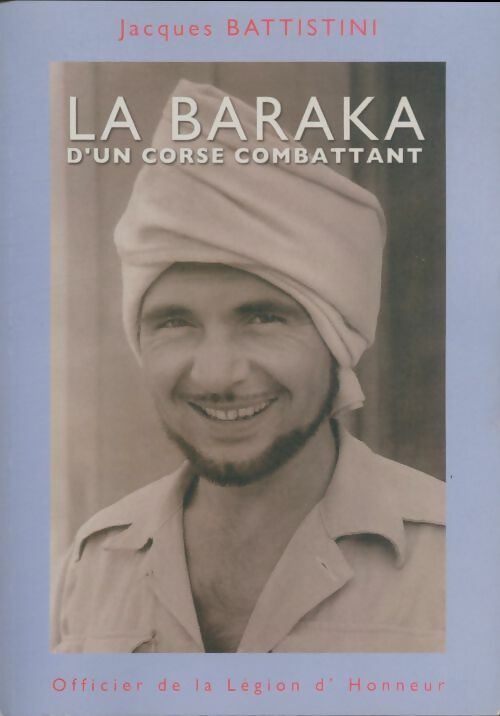 Livrenpoche : La baraka d'un corse combattant - Jacques Battistini - Livre