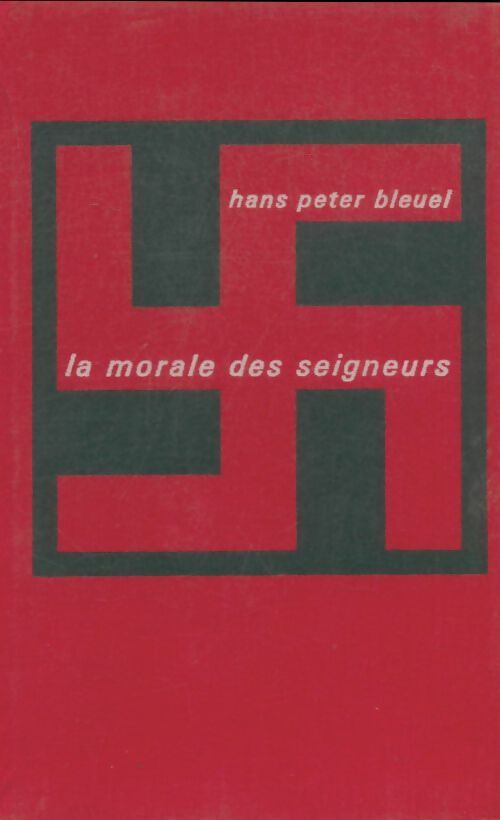 Livrenpoche : La morale des seigneurs - Hans Peter Bleuel - Livre