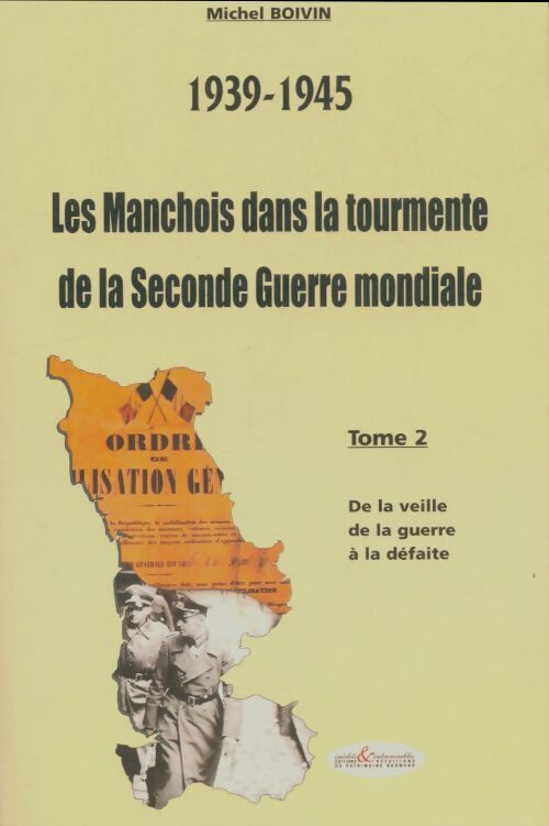 Livrenpoche : Les manchois dans la tourmente de la seconde guerre mondiale Tome II - Michel Boivin - Livre