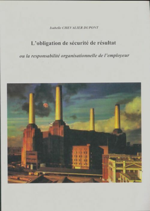 Livrenpoche : L'obligation de sécurité de résultat - Isabelle Chevalier Dupont - Livre