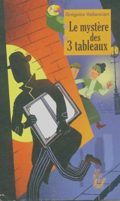 Livrenpoche : Le mystère des 3 tableaux - Grégoire Vallancien - Livre