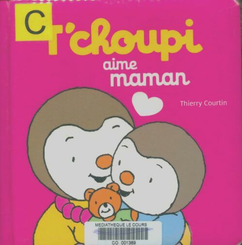 Livrenpoche : T'choupi aime maman - Thierry Courtin - Livre