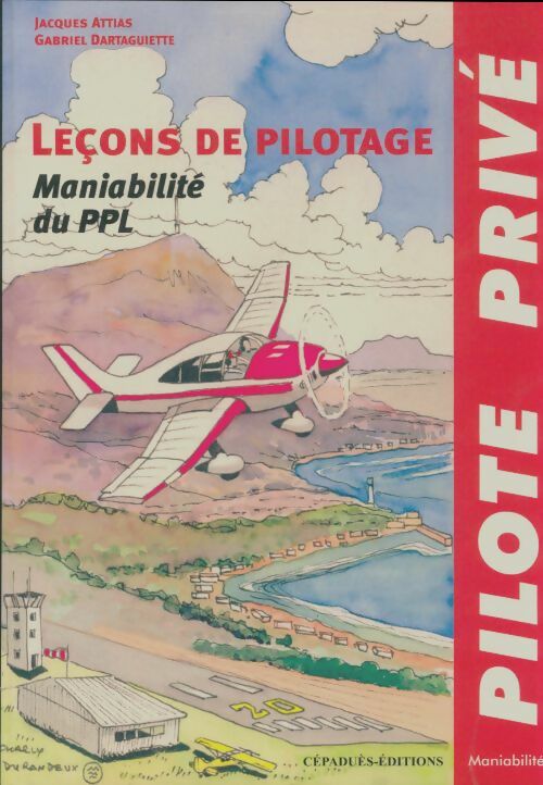 Livrenpoche : Leçons de pilotage : Maniabilité du PPL - Jacques Attias - Livre