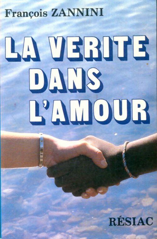 Livrenpoche : La vérité dans l'amour - François Zannini - Livre