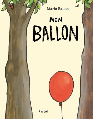 Livrenpoche : Mon ballon - Mario Ramos - Livre