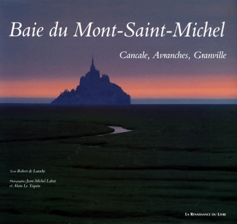 Livrenpoche : Baie du Mont-Saint-Michel : Cancale Avranches Granville - Robert De Laroche - Livre