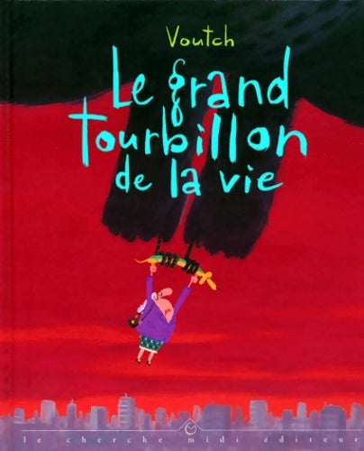 Livrenpoche : Le grand tourbillon de la vie - Voutch - Livre