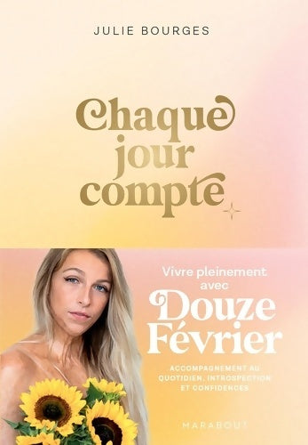 Livrenpoche : Chaque jour compte : Vivre pleinement avec Douzefévrier - Julie Bourges Douzefévrier - Livre