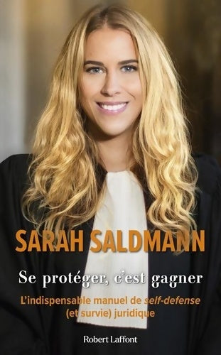 Livrenpoche : Se protéger c'est gagner - L'Indispensable manuel de self-défense juridique - Sarah Saldmann - Livre