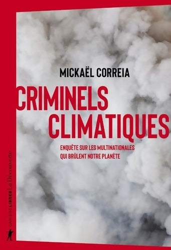 Livrenpoche : Criminels climatiques : Enquête sur les multinationales qui brûlent notre planète - Mickaël Correia - Livre