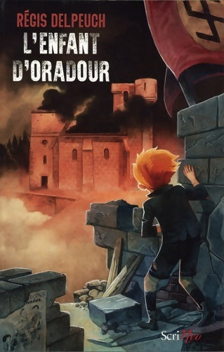 Livrenpoche : L'enfant d'Oradour - Régis Delpeuch - Livre