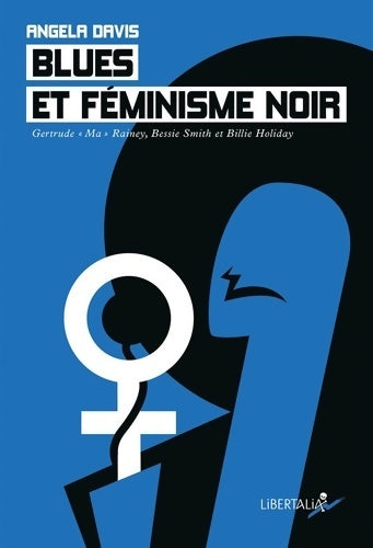 Livrenpoche : Blues et féminisme noir : Gertrude Ma Rainey Bessie Smith et Billie Holiday - Angela Davis - Livre