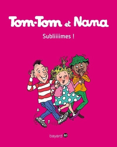 Livrenpoche : Tom-Tom et Nana Tome XXXII : Subliiimes ! - Evelyne Reberg - Livre