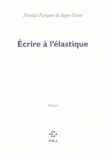 Livrenpoche : Écrire à l'élastique - Iegor Gran - Livre
