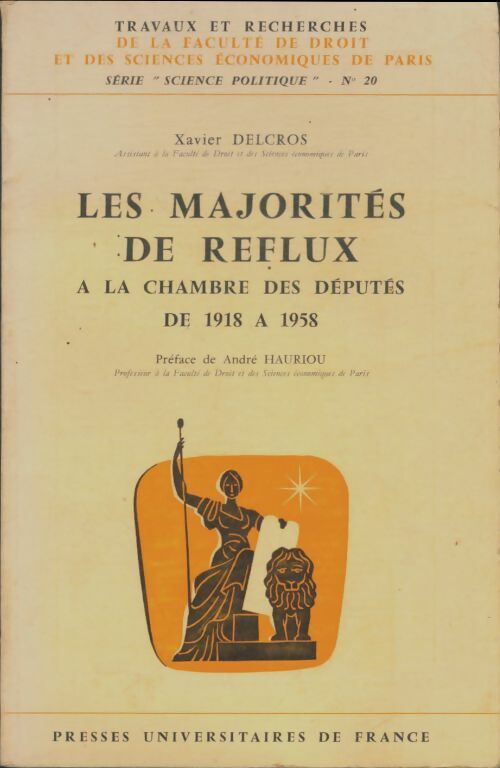 Livrenpoche : Les majorités de reflux à la chambre des députés de 1918 à 1958 - Xavier Delcros - Livre