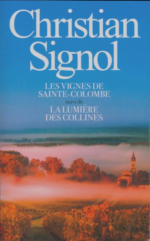 Livrenpoche : Les vignes de Sainte-Colombe / La lumière des collines - Christian Signol - Livre