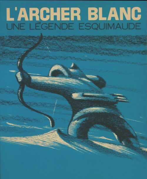 Livrenpoche : L'archer blanc - James Houston - Livre