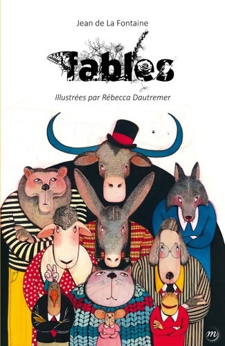 Livrenpoche : FABLES DE JEAN DE LA FONTAINE ILLUSTRÉES PAR RÉBECCA DAUTREMER - DAUTREMER REBECCA - Livre