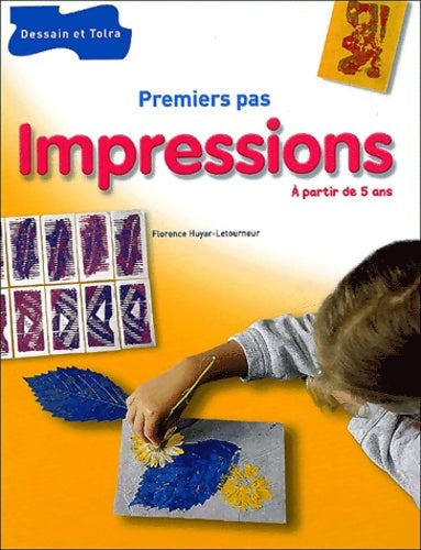 Livrenpoche : Impressions : Premiers pas à partir de 5 ans - Florence Huyar-Letourneur - Livre