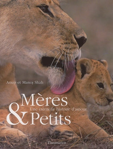 Livrenpoche : Mères & petits : Une éternelle histoire d'amour - Anup Shah - Livre