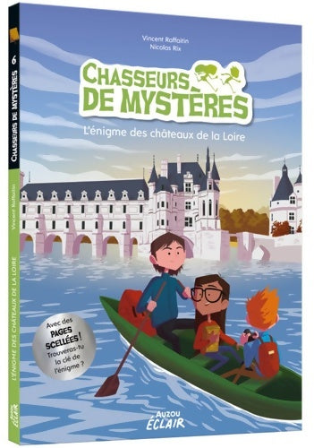 Livrenpoche : CHASSEURS DE MYSTÈRES - L'ÉNIGME DES CHÂTEAUX DE LA Loire - Vincent Raffaitin - Livre