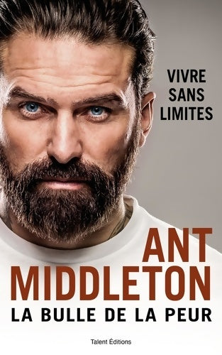 Livrenpoche : La bulle de la peur : Vivre sans limites - Ant Middleton - Livre