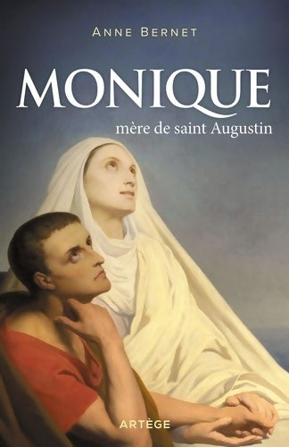 Livrenpoche : Monique mère de saint Augustin - Anne Bernet - Livre