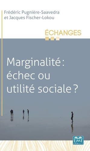 Livrenpoche : Marginalité : Échec ou utilité sociale ? - Frédéric Pugnière-Saavedra - Livre