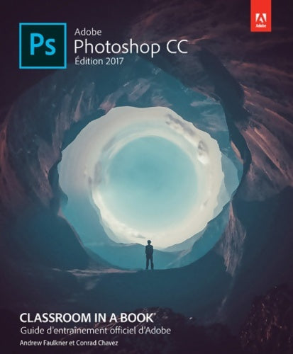Livrenpoche : Adobe Photoshop CC Classroom in a Book édition 2017 - Andrew Faulkner - Livre