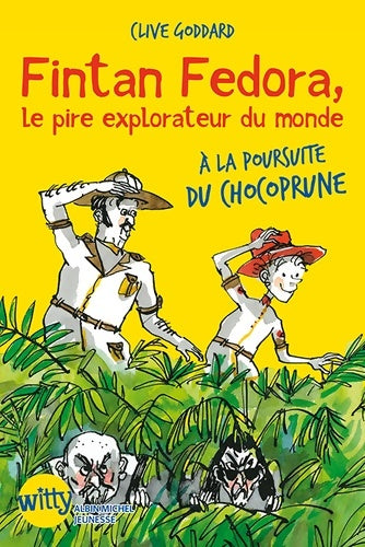 Livrenpoche : Fintan Fedora le pire explorateur du monde : A la poursuite du chocoprune - Clive Goddard - Livre