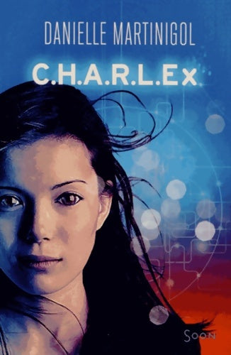 Livrenpoche : C. H. A. R. L. E. X - Danielle Martinigol - Livre